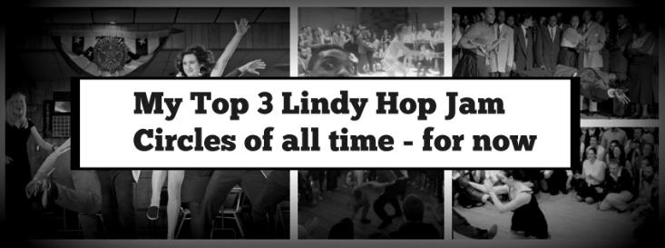 My Top 3 Lindy Hop Jam Circles of all time – for now.