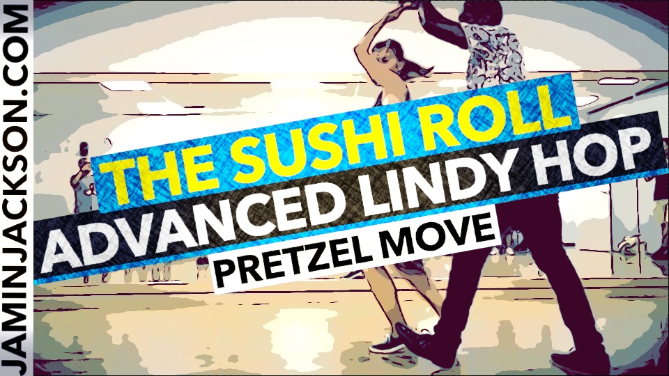 The Sushi Roll | The Pretzel Dance Move | Youtube swing dance