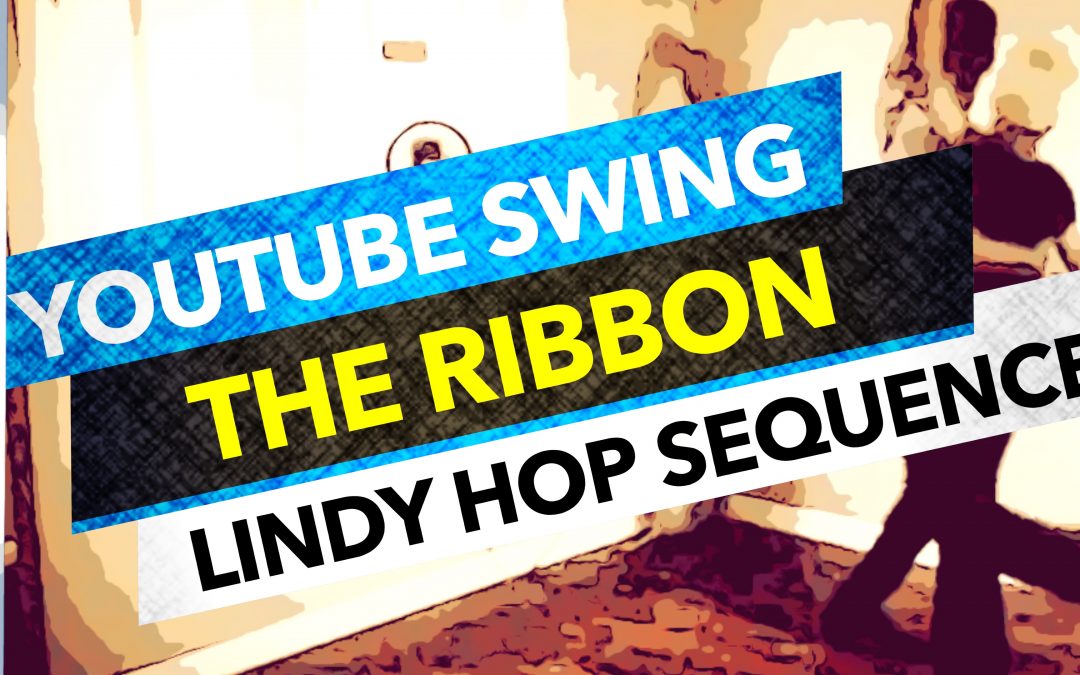 The Ribbon |Youtube swing dance