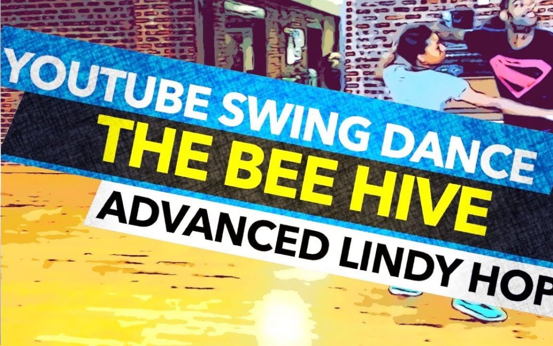 The Beehive | Advanced lindy hop | Youtube swing dance