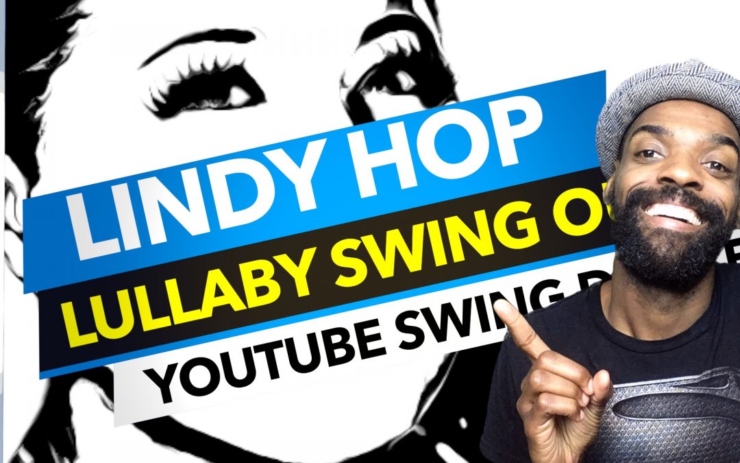 Lindy Hop | Lullaby Swing Out | Youtube swing dance