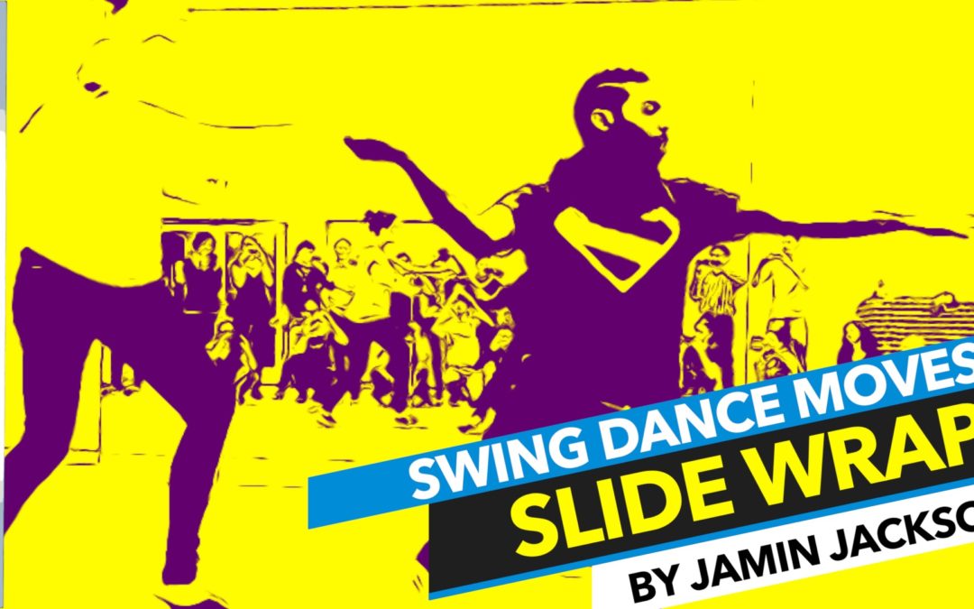 Swing Dance Moves | Slide Wrap | by Jamin Jackson