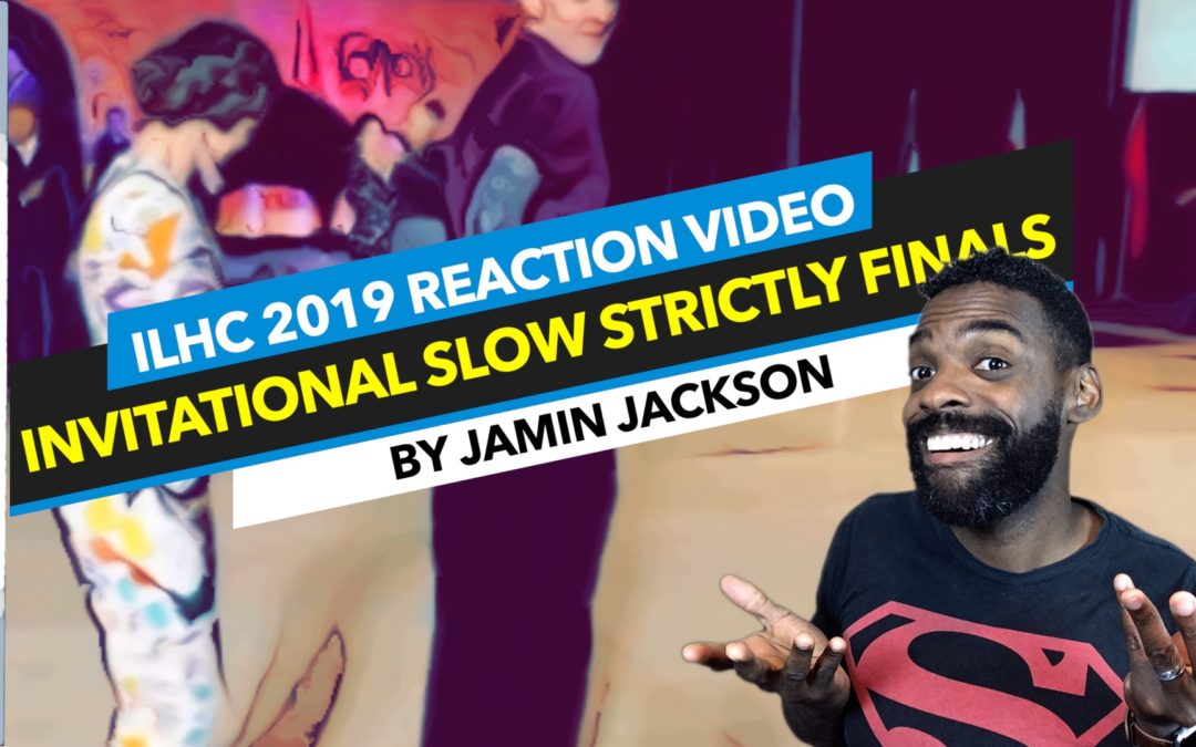 ILHC 2019 Invitational Slow Strictly Final Reaction Video | Lindy Hop