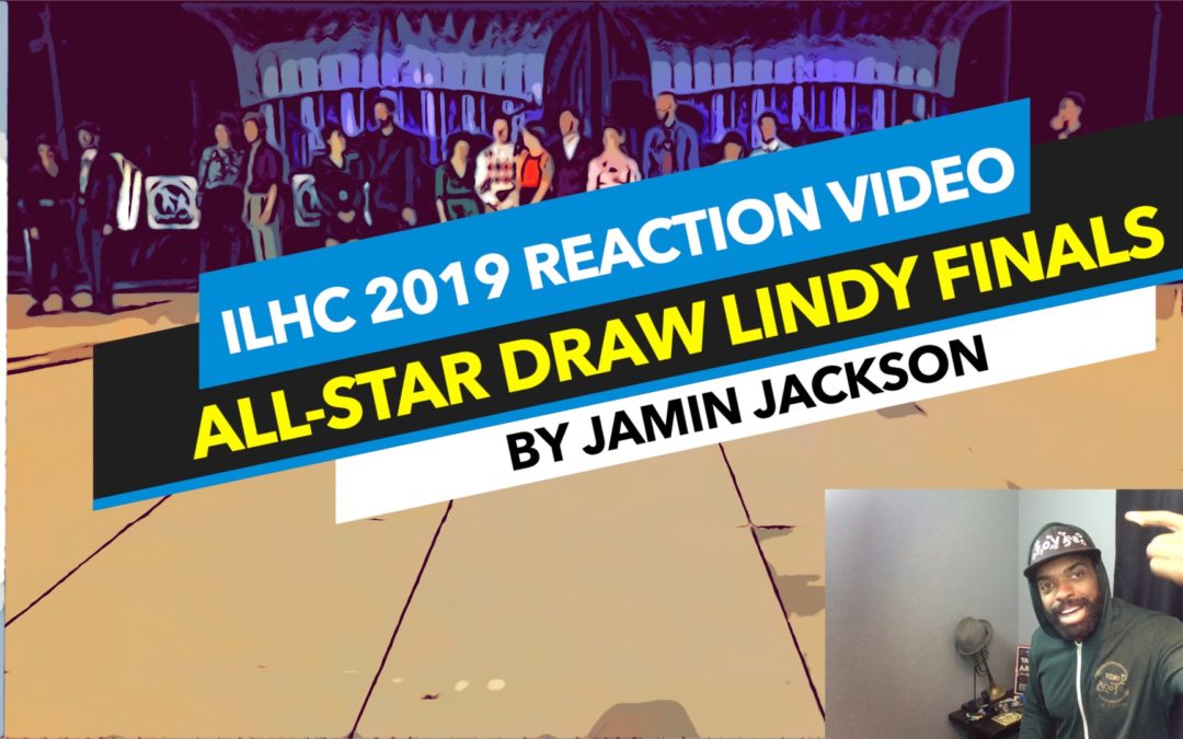 ILHC 2019 All-Star Draw Lindy Finals Reaction Video