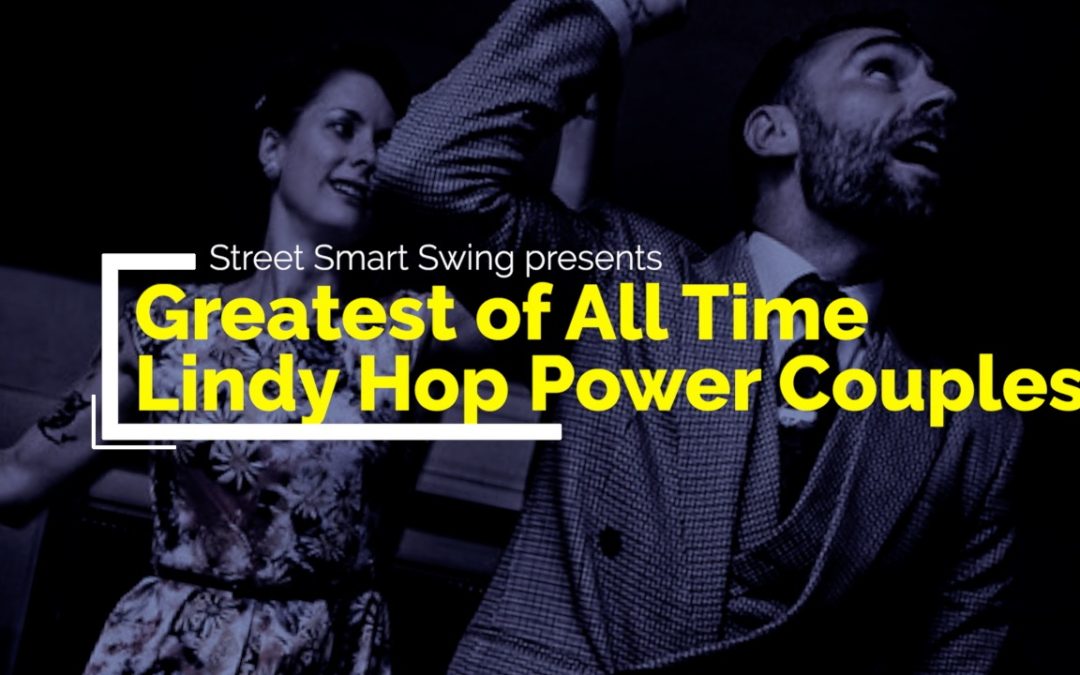 Max and Annie | Greatest of All Time Lindy Hop Power Couples