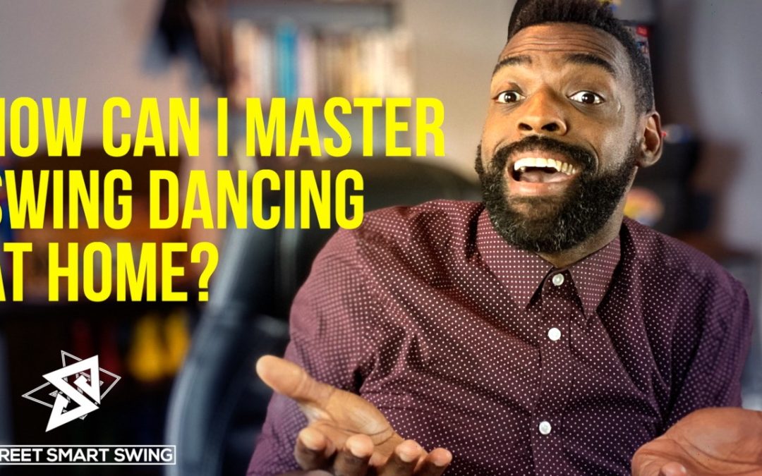 How to master swing dancing at home | Street Smart Swing