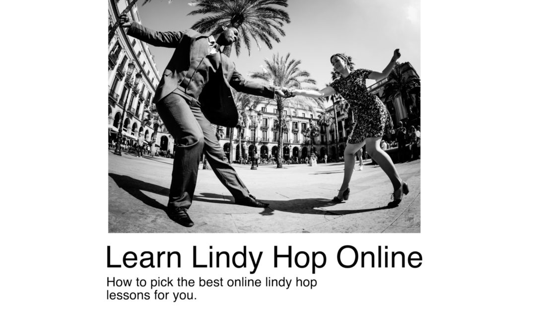 How to pick the best online lindy hop lessons | Learn Lindy Hop Lessons Online