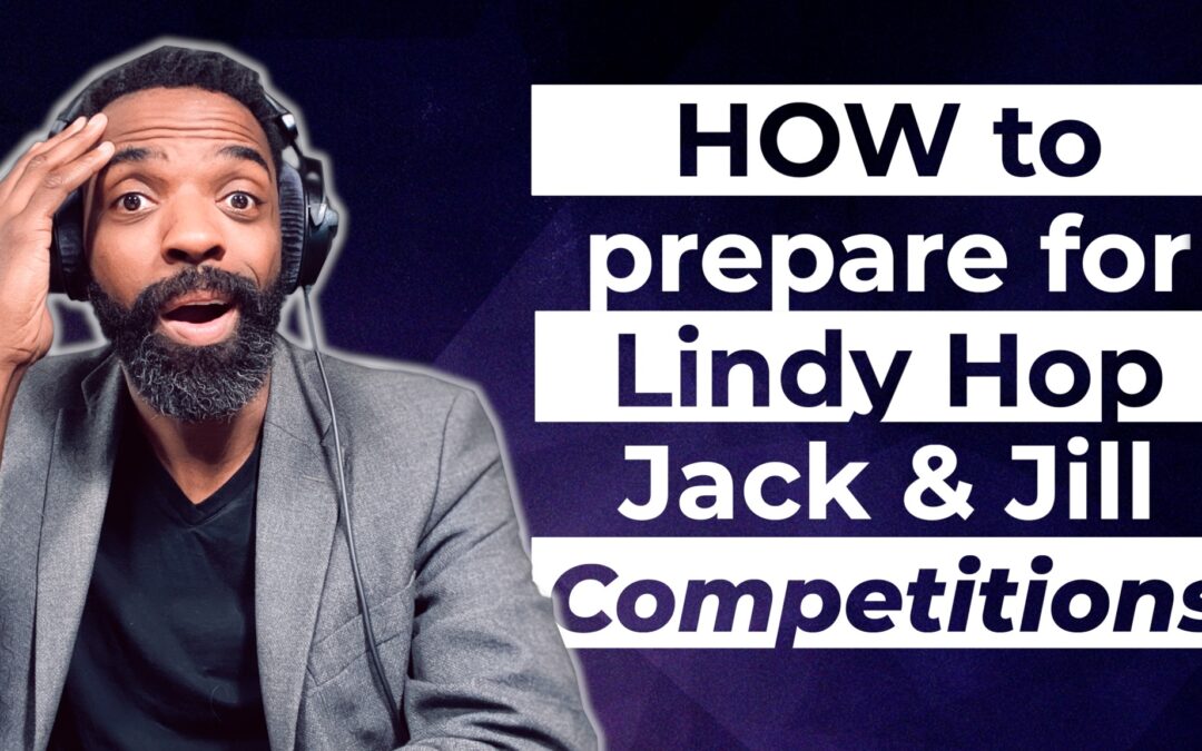 How to prepare for Lindy Hop Jack and Jill competitions | Lindy Hop and Swing Dance lessons