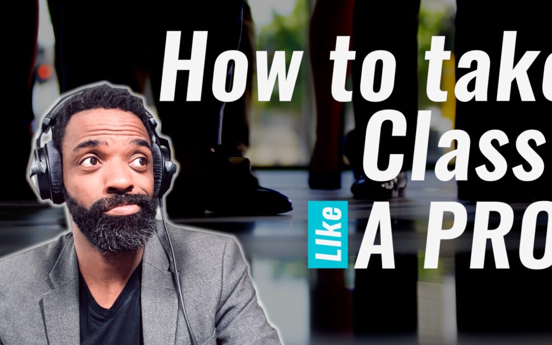 How to take class like a pro